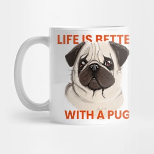 Life is better with a pug Mug